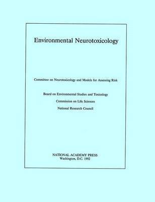 National Research Council, Division on Earth and Life Studies, Commission on Life Sciences, Board on Environmental Studies and Toxicology, Committee on Neurotoxicology and Models for Assessing Risk - Environmental Neurotoxicology, Häftad