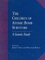 National Research Council, Division on Earth and Life Studies, Division On Earth And Life Studies, Commission On Life Sciences, William J Schull, James V Neel - The Children of Atomic Bomb Survivors, Häftad