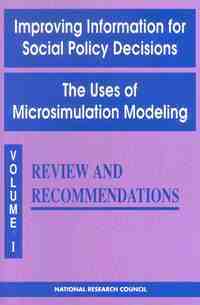 National Research Council, Division of Behavioral and Social Sciences and Education, Commission on Behavioral and Social Sciences and Education, Committee on National Statistics, Panel to Evaluate Microsimulation Models for Social Welfare Programs - Improving Information for Social Policy Decisions -- The Uses of Microsimulation Modeling, Häftad