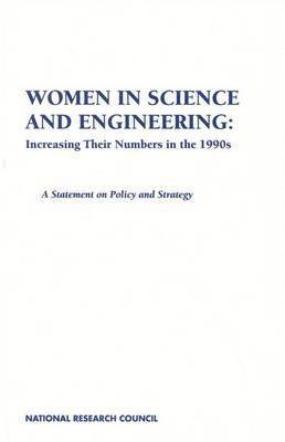 National Research Council, Policy and Global Affairs, Policy And Global Affairs, Office of Scientific and Engineering Personnel, Committee on Women in Science and Engineering - Women in Science and Engineering: Increasing Their Numbers in the 1990s, Häftad