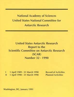 bokomslag The United States Antarctic Research Report to the Scientific Committee on Antarctic Research (SCAR)