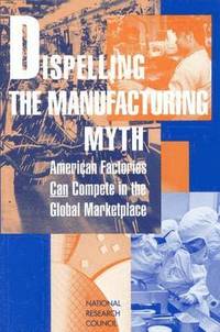 bokomslag Dispelling the Manufacturing Myth
