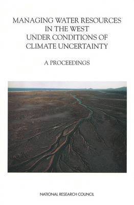 bokomslag Managing Water Resources in the West Under Conditions of Climate Uncertainty