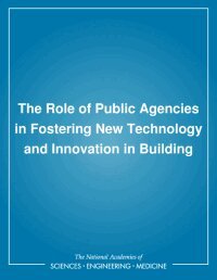 Role of Public Agencies in Fostering New Technology and Innovation in Building