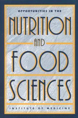 Opportunities in the Nutrition and Food Sciences 1