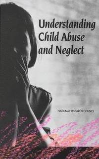 bokomslag Understanding Child Abuse and Neglect