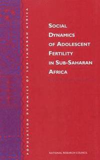 bokomslag Social Dynamics of Adolescent Fertility in Sub-Saharan Africa