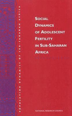 Social Dynamics of Adolescent Fertility in Sub-Saharan Africa 1