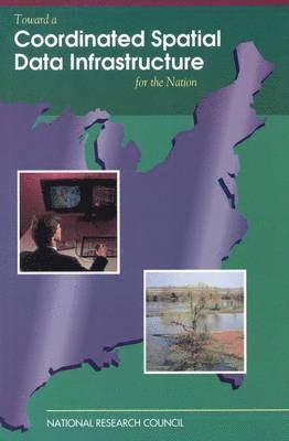 bokomslag Toward a Coordinated Spatial Data Infrastructure for the Nation