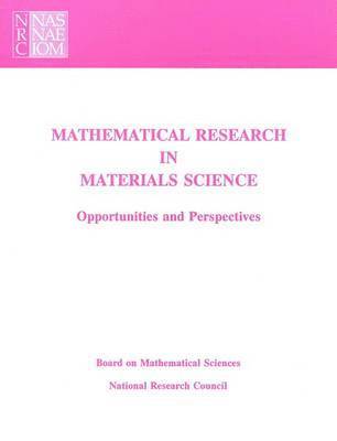 National Research Council, Division on Engineering and Physical Sciences, and Applications Commission on Physical Sciences, Mathematics, Committee on Mathematical Sciences Applied to Materials Science, Division on Engineering and Physical Sci, Commission on Physical Sciences Mathematics and Applications - Mathematical Research in Materials Science, Häftad
