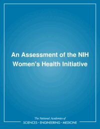 Institute of Medicine, Committee to Review the NIH Women's Health Initiative, Dana Hotra, Susan Thaul - Assessment of the NIH Women's Health Initiative, Häftad