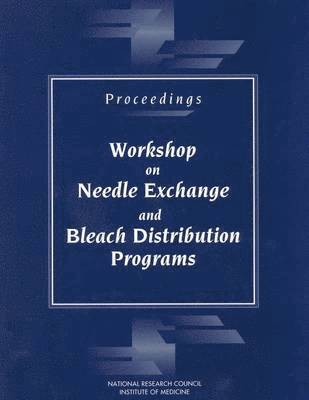 bokomslag Proceedings--Workshop on Needle Exchange and Bleach Distribution Programs