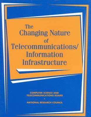 bokomslag The Changing Nature of Telecommunications/Information Infrastructure