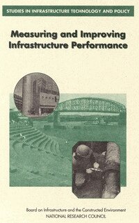 National Research Council, Division on Engineering and Physical Sciences, Commission on Engineering and Technical Systems, Committee on Measuring and Improving Infrastructure Performance - Measuring and Improving Infrastructure Performance, Häftad