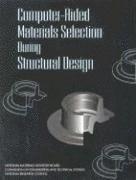 National Research Council, Division on Engineering and Physical Sciences, National Materials Advisory Board, Commission on Engineering and Technical Systems, Committee on Application of Expert Systems to Materials Selection During Structural Design, Division on Engineering and Physical Sci - Computer-Aided Materials Selection During Structural Design, Häftad