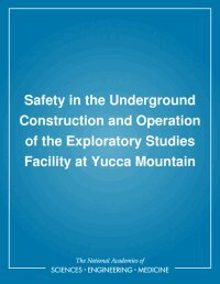 National Research Council, Division on Engineering and Physical Sciences, Commission on Engineering and Technical Systems, U.S. National Committee on Tunneling Technology - Safety in the Underground Construction and Operation of the Exploratory Studies Facility at Yucca Mountain, Häftad