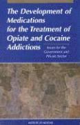 bokomslag The Development of Medications for the Treatment of Opiate and Cocaine Addictions