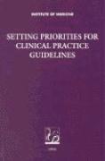 Institute of Medicine, Committee on Methods for Setting Priorities for Guidelines Development, Committee on Methods for Setting Priorit, Institute Of Medicine, Marilyn J. Field, Marilyn J Field - Setting Priorities for Clinical Practice Guidelines, Häftad