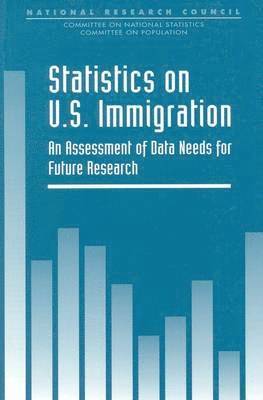 National Research Council, Division of Behavioral and Social Sciences and Education, Commission on Behavioral and Social Sciences and Education, Committee on National Statistics and Committee on Population, Division of Behavioral and Social Scienc, Barry Edmonston - Statistics on U.S. Immigration, Häftad