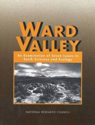 National Research Council, Division on Earth and Life Studies, Environment and Resources Commission on Geosciences, California Low-Level Radioactive Waste Site Committee to Review Specific Scientific and Technical Safety Issues Related to the Ward Valley - Ward Valley, Häftad
