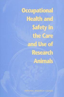 bokomslag Occupational Health and Safety in the Care and Use of Research Animals
