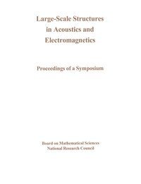 National Research Council, Division on Engineering and Physical Sciences, and Applications Commission on Physical Sciences, Mathematics, Board on Mathematical Sciences - Large-Scale Structures in Acoustics and Electromagnetics, Häftad