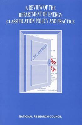 National Research Council, Division on Earth and Life Studies, Environment and Resources Commission on Geosciences, Committee on Declassification of Information for the Department of Energy Environmental Remediation and Related Programs, Division On Earth And Life Studies, Commission on Geosciences Environment and Resources - Review of the Department of Energy Classification, Häftad