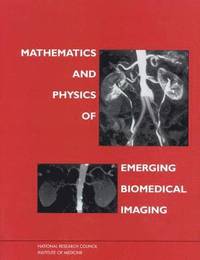 bokomslag Mathematics and Physics of Emerging Biomedical Imaging