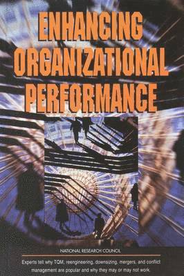 Committee on Techniques for the Enhancement of Human Performance, National Research Council, National Academy of Sciences, Commission on Behavioral and Social Sciences and Education, Division of Behavioral and Social Sciences and Education, Division of Behavioral and Social Scienc, Daniel Druckman, Harold P. Van Cott, Jerome E. Singer, Harold van Cott, Jerome E Singer - Enhancing Organizational Performance, Inbunden