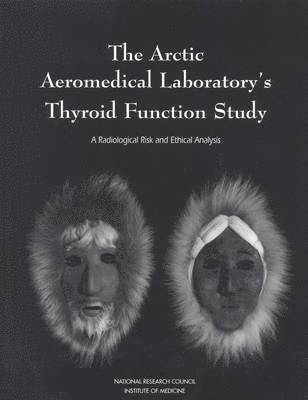 bokomslag Arctic Aeromedical Laboratory's Thyroid Function Study