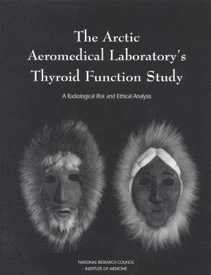 bokomslag The Arctic Aeromedical Laboratory's Thyroid Function Study