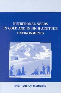 bokomslag Nutritional Needs in Cold and High-Altitude Environments