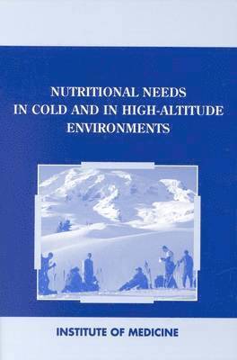 Nutritional Needs in Cold and High-Altitude Environments 1