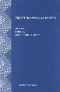 Institute of Medicine, Committee on Xenograft Transplantation: Ethical Issues and Public Policy - Xenotransplantation, Häftad