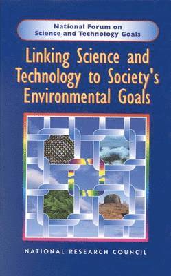 National Research Council, Policy and Global Affairs, Policy Division, Policy And Global Affairs - Linking Science and Technology to Society's Environmental Goals, Inbunden