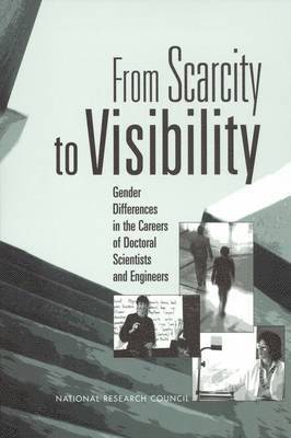 National Research Council, Policy and Global Affairs, Committee on Women in Science and Engineering, Panel for the Study of Gender Differences in the Career Outcomes of Science and Engineering Ph.D.s, Policy And Global Affairs, Panel for the Study of Gender Differences in the Career Outcomes of Science and Engineering Ph D S, J. Scott Long, J Scott Long - From Scarcity to Visibility, Häftad