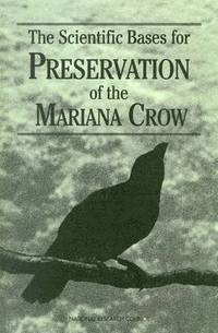 bokomslag The Scientific Bases for Preservation of the Mariana Crow