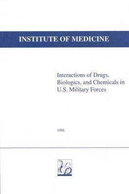 Interactions of Drugs, Biologics, and Chemicals in U.S. Military Forces 1