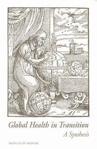 Institute of Medicine, Board on International Health, Polly F. Harrison, John H. Bryant - Global Health in Transition: A Synthesis, Häftad