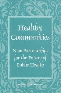 Institute of Medicine, Anne Dievler, Cynthia Abel, Michael A. Stoto - Healthy Communities, Häftad