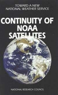 National Research Council, Division on Engineering and Physical Sciences, Commission on Engineering and Technical Systems, National Weather Service Modernization Committee - Continuity of NOAA Satellites, Häftad