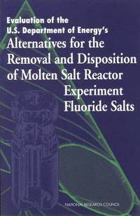 bokomslag Evaluation of the U.S. Department of Energy's Alternatives for the Removal and Disposition of Molten Salt Reactor Experiment Fluoride Salts