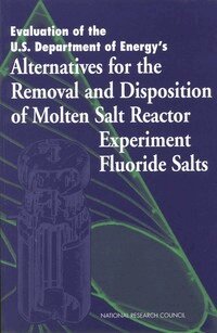 National Research Council, Division on Earth and Life Studies, Environment and Resources Commission on Geosciences, Molten Salt Panel of the Committee on Remediation of Buried and Tank Wastes - Evaluation of the U.S. Department of Energy's Alternatives for the Removal and Disposition of Molten Salt Reactor Experiment Fluoride Salts, Häftad
