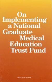 bokomslag On Implementing a National Graduate Medical Education Trust Fund