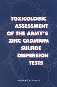 bokomslag Toxicologic Assessment of the Army's Zinc Cadmium Sulfide Dispersion Tests