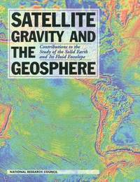 bokomslag Satellite Gravity and the Geosphere
