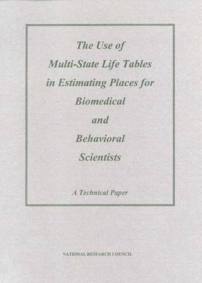 bokomslag The Use of Multi-State Life Tables in Estimating Places for Biomedical and Behavioral Scientists