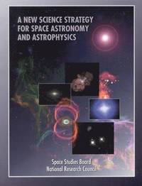 bokomslag A New Science Strategy for Space Astronomy and Astrophysics