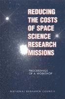 bokomslag Reducing the Costs of Space Science Research Missions