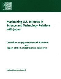 Maximizing U.S. Interests in Science and Technology Relations with Japan